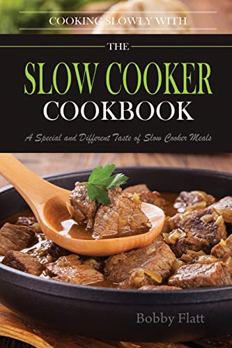 Beispielbild fr Cook Slowly with The Slow Cooker Cookbook: A Special and Different Taste of Slow Cooker Meals zum Verkauf von THE SAINT BOOKSTORE