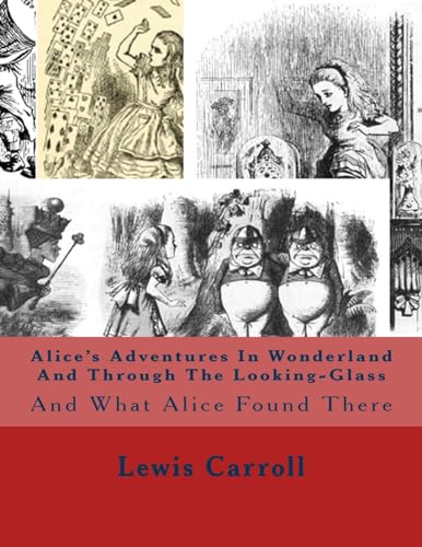 Beispielbild fr Alice's Adventures In Wonderland And Through The Looking-Glass: And What Alice Found There zum Verkauf von AwesomeBooks