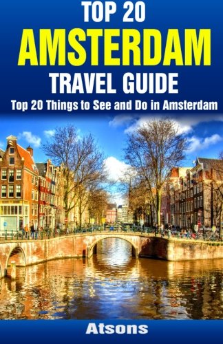 Beispielbild fr Top 20 Things to See and Do in Amsterdam - Top 20 Amsterdam Travel Guide zum Verkauf von WorldofBooks