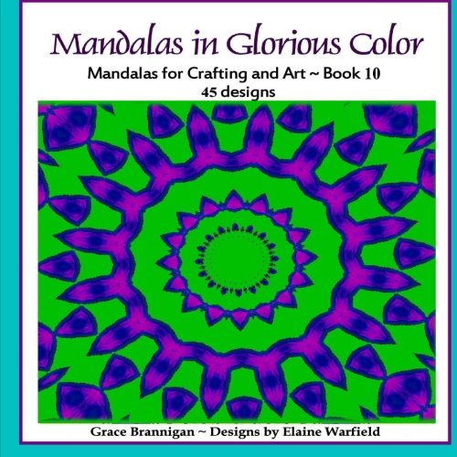 Beispielbild fr Mandalas in Glorious Color Book 10: Mandalas for Crafting and Art zum Verkauf von THE SAINT BOOKSTORE