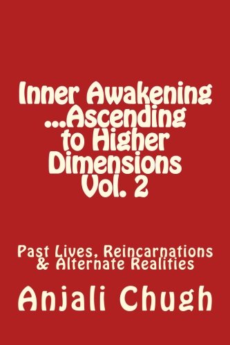 Imagen de archivo de Inner Awakening .Ascending to Higher Dimensions Vol. 2: Past Lives, Reincarnations & Alternate Realities a la venta por THE SAINT BOOKSTORE