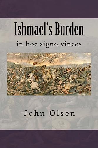 Beispielbild fr Ishmael's Burden: in hoc signo vinces zum Verkauf von HPB-Red