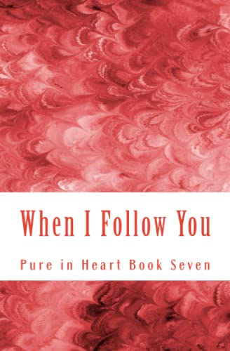 Stock image for When I Follow You (Pure in Heart) for sale by ThriftBooks-Atlanta