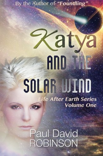 Stock image for Katya and the Solar Wind (Life After Earth Series) for sale by Lucky's Textbooks