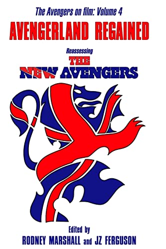 9781514353301: Avengerland Regained: Reassessing The New Avengers: The Avengers on Film Volume 4
