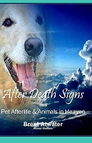 Stock image for After Death Signs from Pet Afterlife & Animals in Heaven: How to Ask for Signs & Visits and What it Means for sale by HPB Inc.