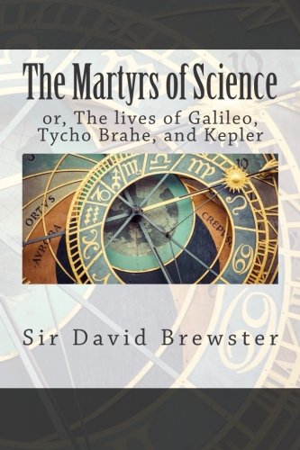 Stock image for The Martyrs of Science: or, The lives of Galileo, Tycho Brahe, and Kepler for sale by Revaluation Books