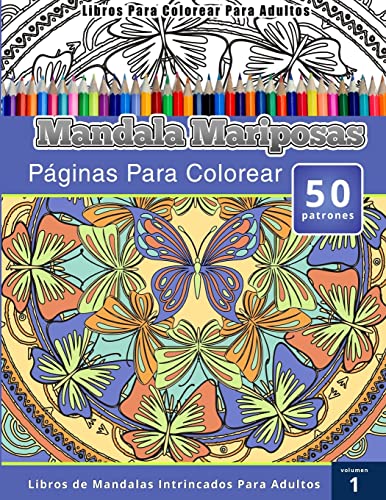 9781514356920: Libros Para Colorear Para Adultos: Mandala Mariposas Paginas Para Colorear (Libros de Mandalas Intrincados Para Adultos) Volumen 1 (Spanish Edition)