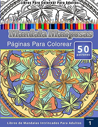 Libro de Colorear - Mandalas: Pintar y relajarse. Un libro de colorear para  adultos (Spanish Edition)