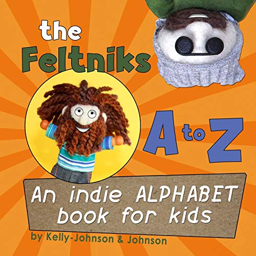 Stock image for The Feltniks A to Z: An Indie Alphabet Book for Kids for sale by Lucky's Textbooks