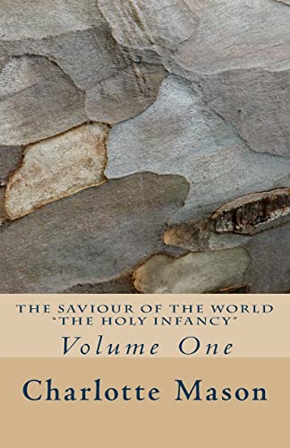 9781514359792: The Saviour of the World - Vol. 1: The Holy Infancy