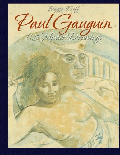 Stock image for Paul Gauguin: 115 Master Drawings for sale by Revaluation Books