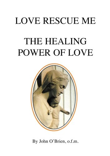 Imagen de archivo de Love Rescue Me: The Healing Power of Love a la venta por HPB-Emerald