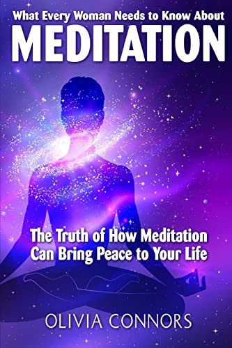 9781514365632: What Every Woman Needs to Know About Meditation: The Truth of How Meditation Can Bring Peace to Your Life