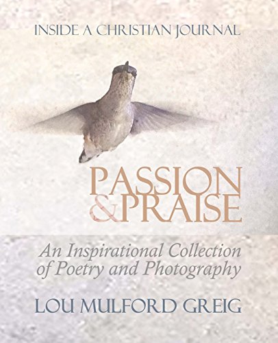 9781514367506: Passion & Praise - Inside a Christian Journal: An Inspirational Collection of Poetry & Photography