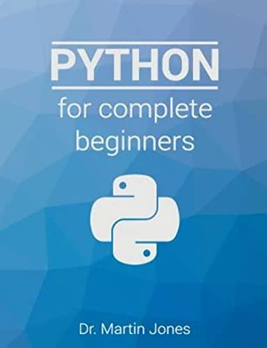 Stock image for Python for complete beginners: A friendly guide to coding, no experience required for sale by ThriftBooks-Atlanta