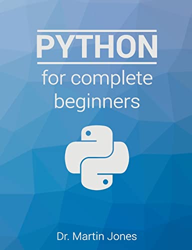 Stock image for Python for complete beginners: A friendly guide to coding, no experience required for sale by ThriftBooks-Atlanta