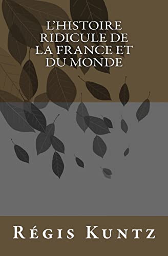 Beispielbild fr l'histoire ridicule de la France et du monde (French Edition) zum Verkauf von ALLBOOKS1