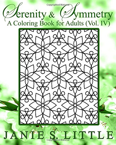 9781514378144: Serenity & Symmetry: A Coloring Book for Adults: (Vol. IV): Vol. IV