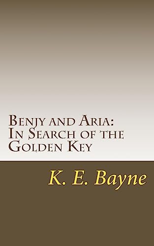 Imagen de archivo de Benjy and Aria: In Search of the Golden Key a la venta por THE SAINT BOOKSTORE