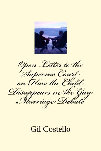 Stock image for Open Letter to the Supreme Court on How the Child Disappears in the Gay Marriage Debate for sale by Ergodebooks