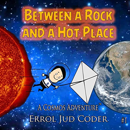 Stock image for Between a Rock and a Hot Place: The Solar System (A Journey through the Universe with Cosmos Carl) for sale by California Books