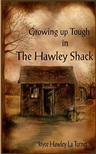 Imagen de archivo de Growing Up Tough in The Hawley Shack a la venta por THE SAINT BOOKSTORE