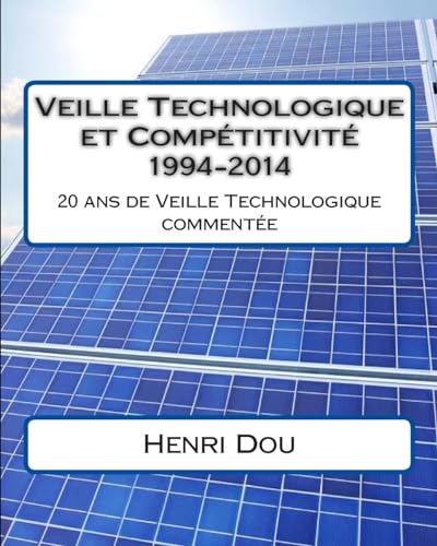 9781514392300: Veille Technologique et Comptitivit 1994-2014: 20 ans de veille technologique commente