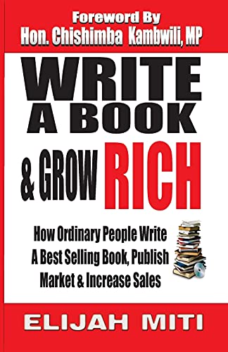 9781514392454: Write A Book & Grow Rich: How Ordinary People Write A Best Seller, Publish,Market & Increase Sales