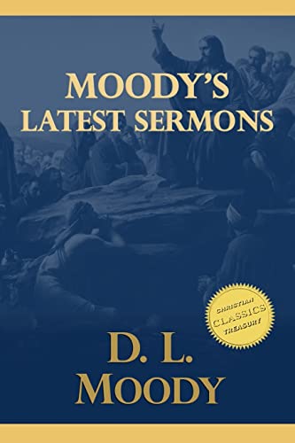 Stock image for Moody's Latest Sermons for sale by Revaluation Books