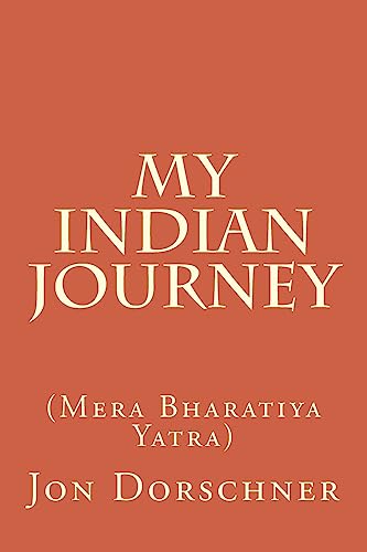9781514395493: My Indian Journey: Mera Bharatiya Yatra: Volume 4 [Lingua Inglese]