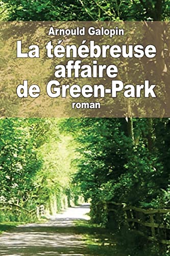 9781514395936: La tnbreuse affaire de Green-Park