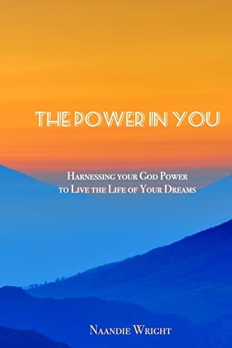 Beispielbild fr The Power in You Harnessing Your God Power to Live the Life of Your Dreams zum Verkauf von PBShop.store US