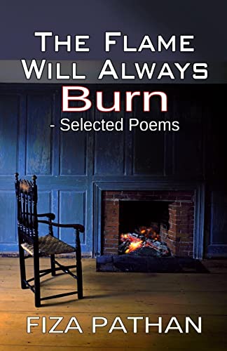 Stock image for The Flame Will Always Burn - Selected Poems for sale by THE SAINT BOOKSTORE