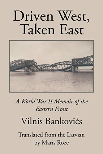 Beispielbild fr Driven West, Taken East : A World War II Memoir of the Eastern Front zum Verkauf von Better World Books