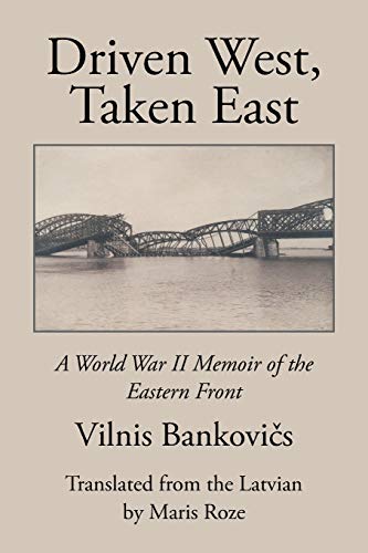 9781514403624: Driven West, Taken East: A World War II Memoir of the Eastern Front
