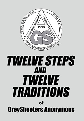 Stock image for TWELVE STEPS AND TWELVE TRADITIONS of GreySheeters Anonymous for sale by PBShop.store US