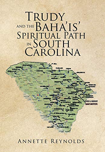 Stock image for Trudy and the Baha'is' Spiritual Path in South Carolina for sale by PBShop.store US