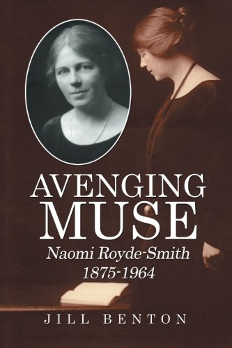 Stock image for Avenging Muse: Naomi Royde-Smith, 1875-1964 for sale by Phatpocket Limited
