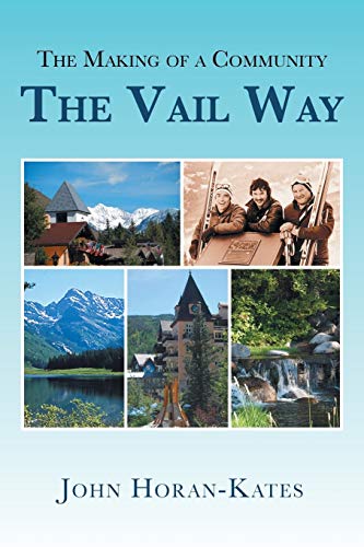 Stock image for The Making of a Community - The Vail Way for sale by ThriftBooks-Dallas