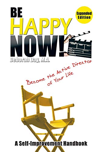 Stock image for Be Happy Now!: Become the Active Director of Your Life for sale by Books Unplugged