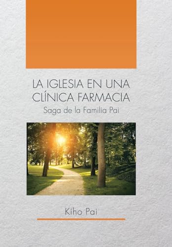 9781514425077: La Iglesia En Una Clnica Farmacia: Saga de la Familia Pai (Spanish Edition)