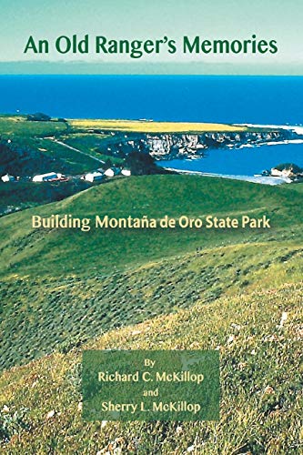 Beispielbild fr An Old Ranger's Memories: Building Montaña de Oro State Park zum Verkauf von Books From California