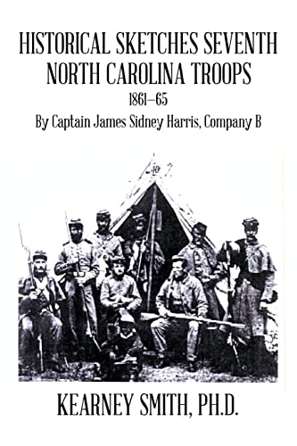 Beispielbild fr Historical Sketches Seventh North Carolina Troops 186165 By Captain James Sidney Harris, Company B zum Verkauf von PBShop.store US