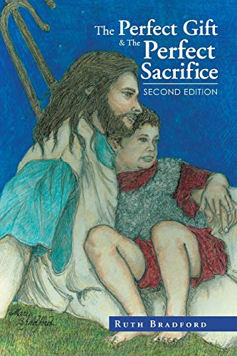 Stock image for The Perfect Gift & the Perfect Sacrifice: Second Edition for sale by Chiron Media