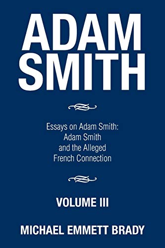 Stock image for Adam Smith: Essays on Adam Smith: Adam Smith and the Alleged French Connection for sale by Books From California