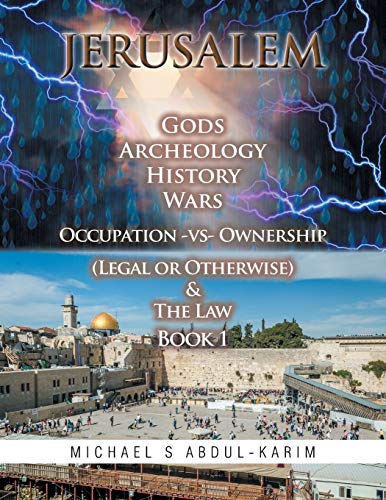 Beispielbild fr Jerusalem Gods Archeology History Wars Occupation vs Ownership (legal or otherwise) & The Law Book 1 zum Verkauf von Lucky's Textbooks