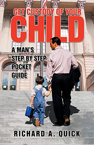 Imagen de archivo de Get Custody of Your Child A Man's Step by Step Pocket Guide a la venta por PBShop.store US