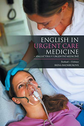 Stock image for English in Urgent Care Medicine/Anglictina V Urgentn Medicne: Textbook/Ucebnice for sale by Lucky's Textbooks