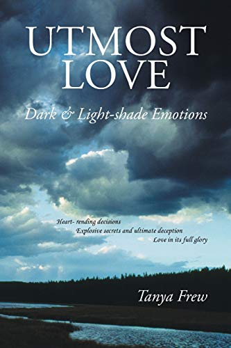 Stock image for Utmost Love: Dark & Light-shade Emotions for sale by WorldofBooks